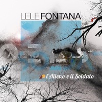 Lele Fontana - L'Alieno e il Soldato