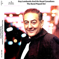 Guy Lombardo & His Royal Canadians - The Band Played On!