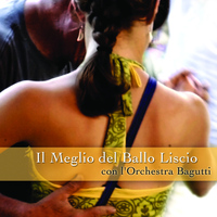 Orchestra Bagutti - Il Meglio Del Ballo Liscio Con L'orchestra Bagutti