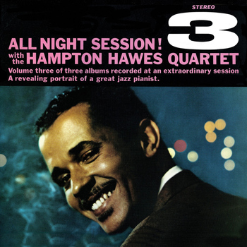 Hampton Hawes - All Night Session, Vol. 3 (Remastered)