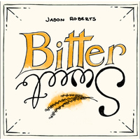 Jason Roberts - Bittersweet - EP