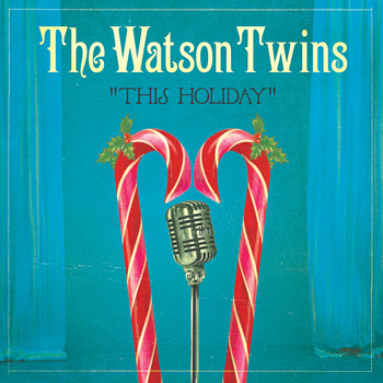 The Watson Twins - This Holiday - Single