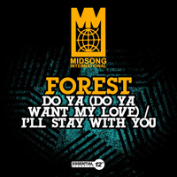 Forest - Do Ya (Do Ya Want My Love) / I'll Stay with You