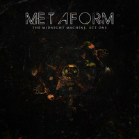 Metaform - The Midnight Machine, Act One