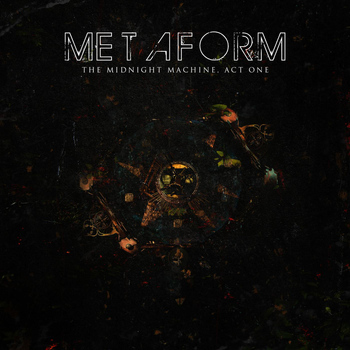 Metaform - The Midnight Machine, Act One