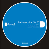 Javi Lopez - Give Me EP