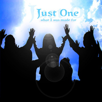 Just One - What I Was Made For