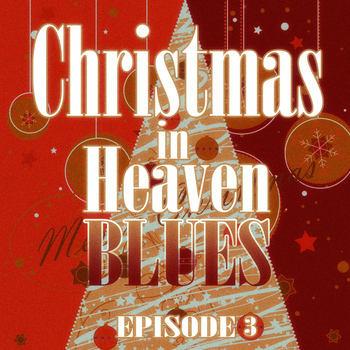 Various Artists - Christmas in Heaven Blues (Episode 4)