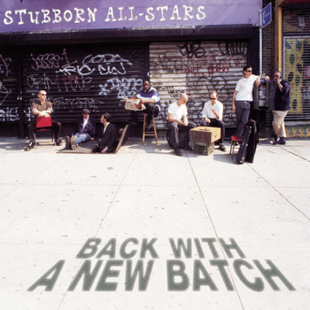 Stubborn All-Stars - Back With a New Batch