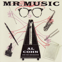 Al Cohn & His Orchestra - Mr. Music (with Billy Byers, Hal Mckusick, Gene Quill, Jimmy Raney & Billy Bauer)