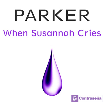 Parker - When Susannah Cries