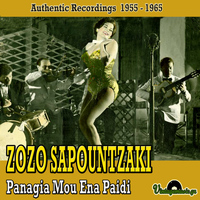 Zozo Sapountzaki - Panagia Mou Ena Paidi: Authentic Recordings 1955-1965