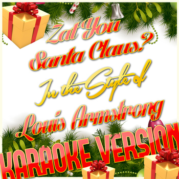 Karaoke - Ameritz - Zat You Santa Claus? (In the Style of Louis Armstrong) [Karaoke Version] - Single