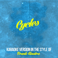 Karaoke - Ameritz - Cycles (In the Style of Frank Sinatra) [Karaoke Version] - Single