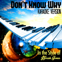 Karaoke - Ameritz - Don't Know Why (In the Style of Norah Jones) [Karaoke Version] - Single