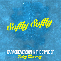 Karaoke - Ameritz - Softly Softly (In the Style of Ruby Murray) [Karaoke Version] - Single