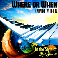 Karaoke - Ameritz - Where or When (In the Style of Rod Stewart) [Karaoke Version] - Single