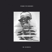 Time to Burn - B Sides