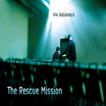 The Believers - The Rescue Mission