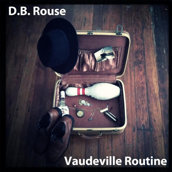 D.B. Rouse - Vaudeville Routines (2011-2013)