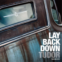 Tudor - Lay Back Down (feat. Brat Spitt)