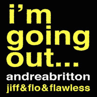 Andrea Britton - I'm Going Out (feat. Jiffy, Flo & Flawless)