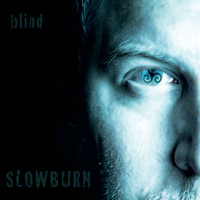 Slowburn - Blind