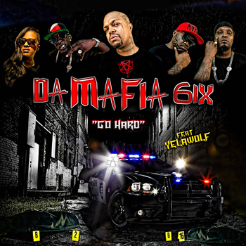 Da Mafia 6ix - Go Hard (feat. Yelawolf) - Single (Explicit)