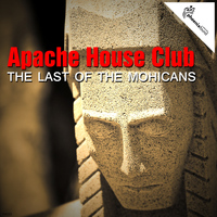 Apache House Club - The Last of the Mohicans