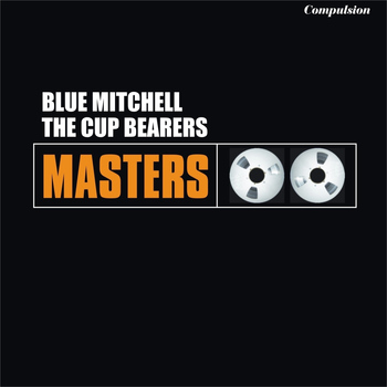 Blue Mitchell - The Cup Bearers