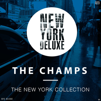 The Champs - The New York Collection