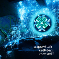 Tripswitch - Collider Remixed