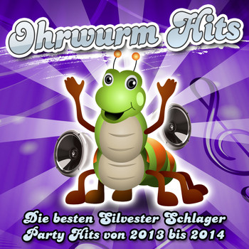 Various Artists - Ohrwurm Hits - Die besten Silvester Schlager Party Hits von 2013 bis 2014