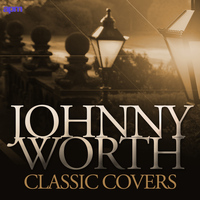 Johnny Worth - Classic Covers