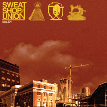 Sweatshop Union - Local 604