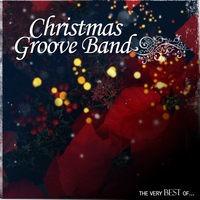 Christmas Groove Band - The Very Best of (International Pop Christmas Songs)
