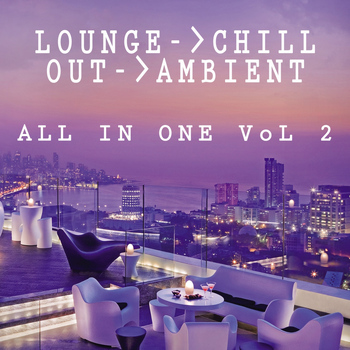 Various Artists - Lounge Chill Out Ambient All in One, Vol. 2