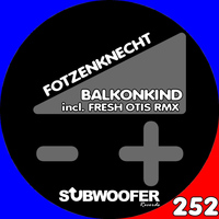 Balkonkind - Fotzenknecht (Explicit)
