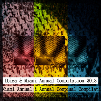 Various Artists - Ibiza & Miami Annual Compilation 2013