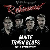 Rebound - White Trash Blues