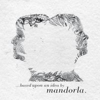 Mandorla - ...Based Upon an Idea by Mandorla