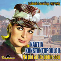 Nantia Konstantopoulou - Na Pio Ap' To Potiri Sou: Authentic Recordings 1957-1963