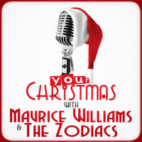 Maurice Williams & The Zodiacs - Your Christmas with Maurice Williams & The Zodiacs