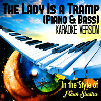 Karaoke - Ameritz - The Lady Is a Tramp (Piano & Bass) [In the Style of Frank Sinatra] [Karaoke Version] - Single
