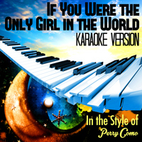 Karaoke - Ameritz - If You Were the Only Girl in the World (In the Style of Perry Como) [Karaoke Version] - Single