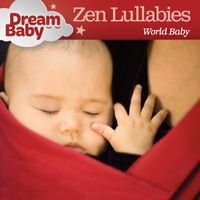 Dream Baby - Zen Lullabies: World Baby