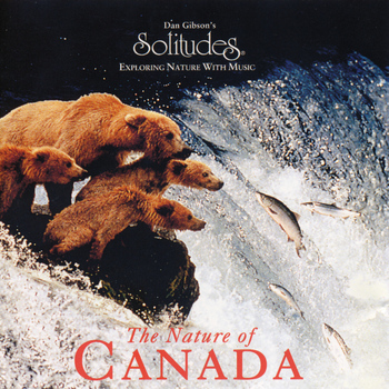 Dan Gibson's Solitudes - The Nature of Canada