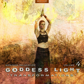 Various Artists - Meritage Relaxation: Goddess Light (Transformations), Vol. 4