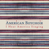 The American Boychoir - I Hear America Singing
