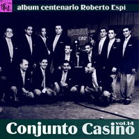 Conjunto Casino - Centenario Roberto Espí: Conjunto Casino, Vol.14